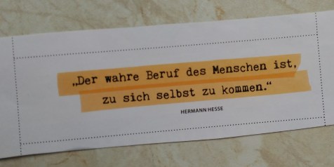 Zitat Hermann Hesse: Der wahre Beruf des Menschen ist, zu sich selbst zu kommen